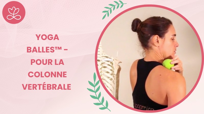 Jour 6. Yoga Balles™️ - Pour la colonne vertébrale avec Mireille Martel (56 min)